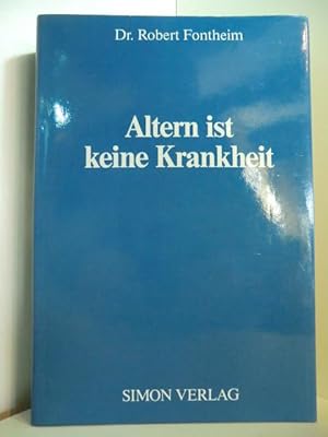 Bild des Verkufers fr Altern ist keine Krankheit zum Verkauf von Antiquariat Weber