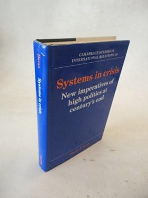 Bild des Verkufers fr Systems in Crisis. New imperatives of high politics at century`s end * mit O r i g i n a l - S c h u t z u m s c h l a g zum Verkauf von Galerie fr gegenstndliche Kunst