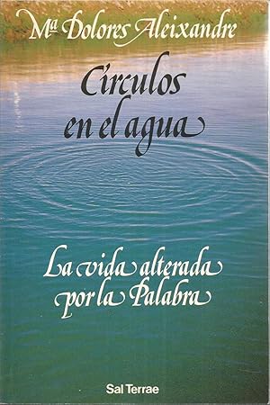 Bild des Verkufers fr CIRCULOS EN EL AGUA -LA VIDA ALTERADA POR LA PALABRA zum Verkauf von CALLE 59  Libros