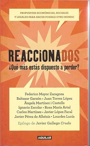 Imagen del vendedor de REACCIONADOS Qu ms ests dispuesto a perder? -Propuestas Econmicas sociales y legales para hacer posible otro mundo 1EDICION a la venta por CALLE 59  Libros