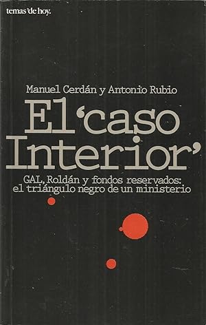 Image du vendeur pour EL CASO INTERIOR Gal Roldan y fondos reservados el trngulo negro de un ministerio mis en vente par CALLE 59  Libros