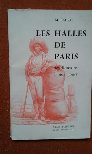 Imagen del vendedor de Les Halles de Paris, des Romains  nos jours a la venta por Librairie de la Garenne