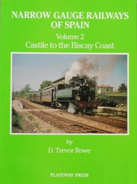 The Narrow Gauge Railways of Spain Volume 2