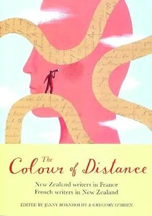 Seller image for The Colour of Distance: New Zealand Writers in France, French writers in New Zealand (Paperback) for sale by AussieBookSeller