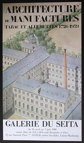 Architecture de manufactures : tabac et allumettes, 1726-1939. Galerie du Seita, du 16 avril au 7...