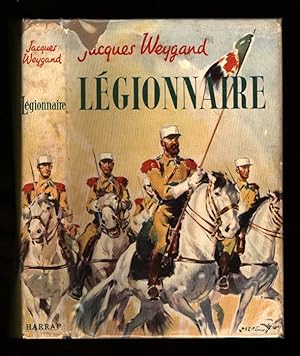 Image du vendeur pour Legionnaire; Life with the Foreign Legion Cavalry mis en vente par Sapience Bookstore