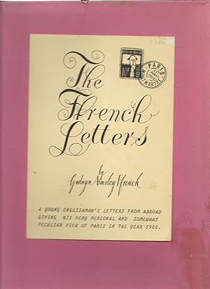 Imagen del vendedor de The Ffrench Letters By Godwyn Ainsley Ffrench a Young Englishman's Letters from Abroad Giving His Very Personal and Somewhat Peculiar View of Paris in the Year 1900 a la venta por Salusbury Books