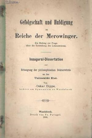 Gefolgschaft und Huldigung im Reiche der Merowinger. Ein Beitrag zur Frage über die Entstehung de...