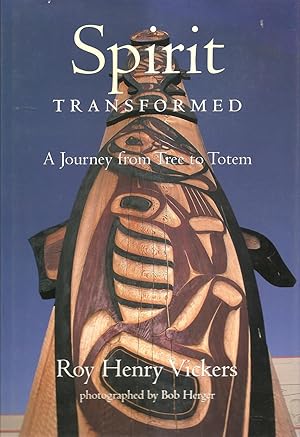 Spirit Transformed A Journey from Tree to Totem