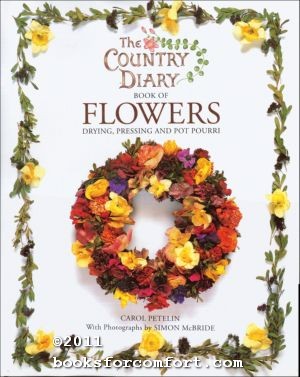 Seller image for The Country Diary Book of Flowers: Drying, Pressing and Pot Pourri for sale by booksforcomfort