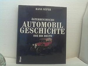 Österreichische Automobilgeschichte. 1815 bis heute.