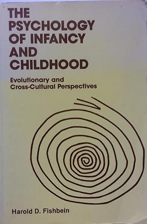 Bild des Verkufers fr The Psychology of Infancy and Childhood: Evolutionary and Cross-Cultural Perspectives zum Verkauf von Jay's Basement Books