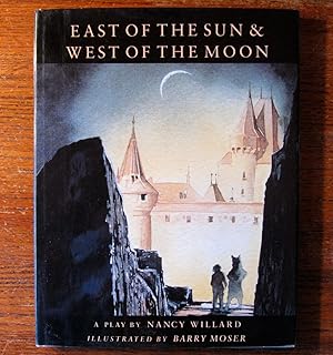 Seller image for EAST OF THE SUN & WEST OF THE MOON. A Play by Nancy Willard for sale by COLLECTIBLE BOOK SHOPPE