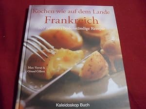 KOCHEN WIE AUF DEM LANDE FRANKREICH. 107 raffiniert bodenständige Rezepte.