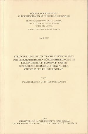 Bild des Verkufers fr Struktur und neuzeitliche Entwicklung der linksrheinischen Brdensiedlungen im Tagebaubereich Hambach unter besonderer Bercksichtigung der Ortschaft Lich-Steinstrass. Klner Forschungen zur Wirtschafts- und Sozialgeographie, Bd. 25. Von Ewald Glsser u. Hartwig Arndt zum Verkauf von Roland Antiquariat UG haftungsbeschrnkt