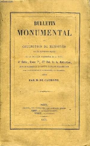 Bild des Verkufers fr BULLETIN MONUMENTAL 4e SERIE, TOME 7 COMPLET, 37e VOLUME - DE LA DECENTRALISATION INTELLECTUELLE PAR L'ABBE FAYET, LETTRE SUR LES CONFESSIONNAUX AU MOYEN-AGE PAR L'ABBE ***, CLOCHERS DU DIOCESE DE BAYEUX PAR G. BOUET, NOTICE SUR UNE CASSETTE D'IVOIRE zum Verkauf von Le-Livre