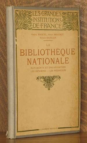 Imagen del vendedor de LA BIBLIOTHEQUE NATIONALE - BATIMENTS, COLLECTIONS, ORGANISATION DEPARTMENT DES ESTAMPES, DEPAERTMENT DES MEDAILLES ET ANTIQUES [LES GRANDES INSTITUTIONS DE FRANCE] a la venta por Andre Strong Bookseller