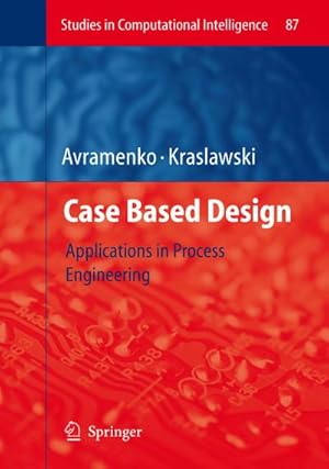 Imagen del vendedor de Case Based Design: Applications in Process Engineering (Studies in Computational Intelligence) a la venta por Versandbuchhandlung Kisch & Co.