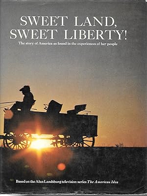 Seller image for Sweet Land, Sweet Liberty! The Story of America As Found in the Experiences of Her People for sale by Ye Old Bookworm