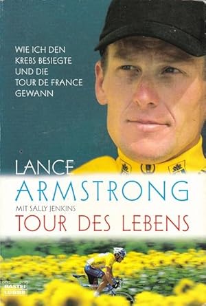 Bild des Verkufers fr Tour des Lebens. Wie ich den Krebs besiegte und die Tour de France gewann. zum Verkauf von Ant. Abrechnungs- und Forstservice ISHGW