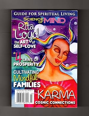 Seller image for Science of Mind - March, 2016. New Thought; Karma; Self-Love; Cosmic Connections; Mindfulness; Spirituality; Rita Loyd; David Goldberg; Barry Ebert; Julie Schmidt; Harvey Bishop; Ernest Holmes; Alfred James; Holli Sharp for sale by Singularity Rare & Fine
