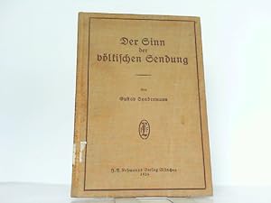 Seller image for Der Sinn der vlkischen Sendung. for sale by Antiquariat Ehbrecht - Preis inkl. MwSt.