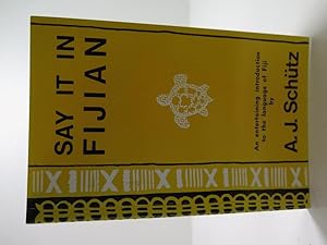 Seller image for Say It In Fijian: An entertaining introduction to the language of Fiji. (FREE WORLWIDE POSTAGE ON THIS ITEM) POSTAGE DISCOUNTED ON ORDERING). for sale by The Secret Bookshop