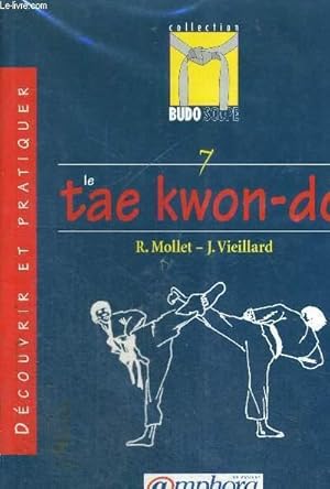 Bild des Verkufers fr LE TAE KWON-DO - COLLECTION CUDO SCOPE - DECOUVRIR ET PRATIQUER zum Verkauf von Le-Livre