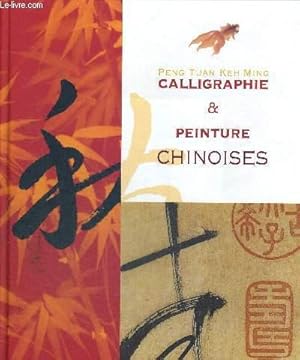Bild des Verkufers fr CALLIGRAPHIE & PEINTURE CHINOISES - GUIDE PRATIQUE zum Verkauf von Le-Livre