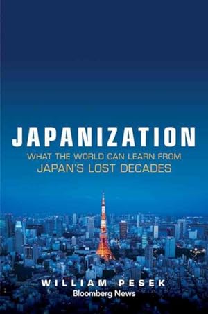 Image du vendeur pour Japanization : What the World Can Learn from Japan's Lost Decades mis en vente par GreatBookPrices