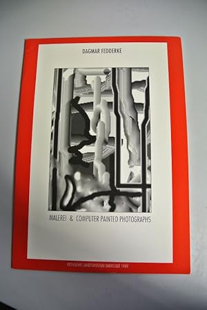 Seller image for DAGMAR FEDDERKE: Malerei & Computer painted Photographs. Hessisches Landesmuseum Darmstadt. 5. Juli bis 3. September 1989. for sale by Antiquariat Bookfarm