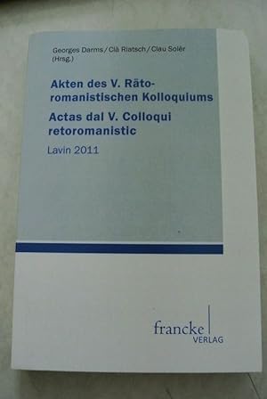 Seller image for Akten des V. Rtoromanistischen Kolloquiums. Actas dal V. Colloqui retoromanistic. Lavin 2011. for sale by Antiquariat Bookfarm