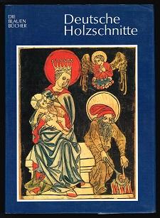 Deutsche Holzschnitte: Bis zum Ende des 17. Jahrhunderts. -