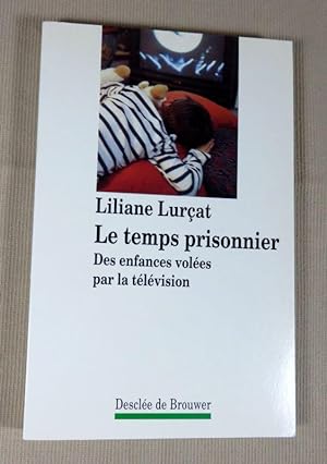 Immagine del venditore per Le temps prisonnier. Des enfances voles par la tlvision. venduto da Latulu