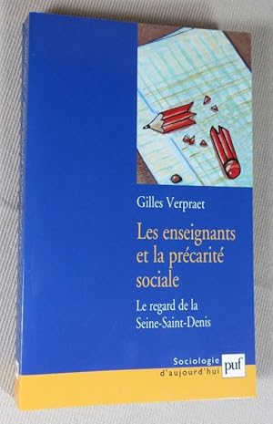 Imagen del vendedor de Les enseignants et la prcarit sociale. Le regard de la Seine-Saint-Denis. a la venta por Latulu