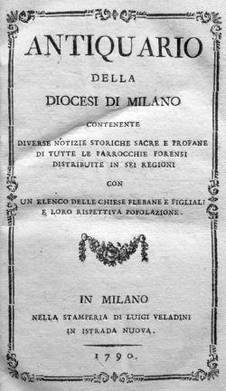 Antiquario della diocesi di Milano contenente diverse notizie storiche sacre e profane di tutte l...