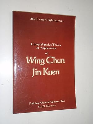 Comprehensive Theory and Applications of Wing Chun Jin Kuen - Training Manual Volume One