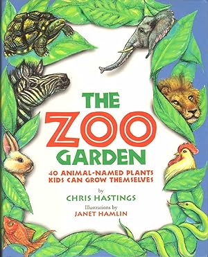 THE ZOO GARDEN Forty Animal-Named Plants Families Can Grow Together