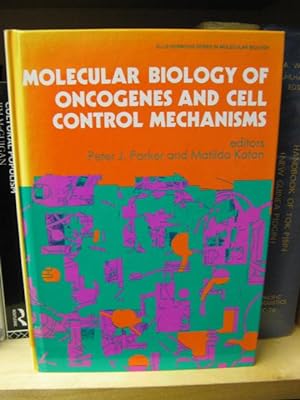 Seller image for Molecular Biology of Oncogenes and Cell Control Mechanisms (Ellis Horwood Series in Molecular Biology) for sale by PsychoBabel & Skoob Books