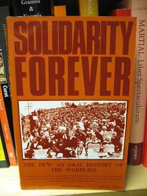 Bild des Verkufers fr Solidarity Forever: The IWW: An Oral History of the Wobblies zum Verkauf von PsychoBabel & Skoob Books