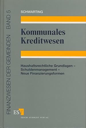 Seller image for Kommunales Kreditwesen,haushaltsrechtliche Grundlagen - Schuldenmanagement - neue Finanzierungsformen, for sale by Antiquariat Kastanienhof