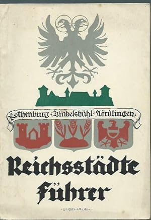 Bild des Verkufers fr Reichsstdtefhrer. Rothenburg o. Tauber, Dinkelsbhl, Nrdlingen. zum Verkauf von Antiquariat Carl Wegner