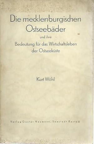 Die mecklenburgischen Ostseebäder und ihre Bedeutung für das Wirtschaftsleben der Ostseeküste. Di...