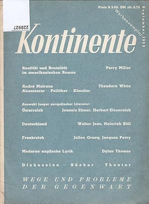 Imagen del vendedor de Kontinente. Wege und Probleme der Gegenwart. Frherer Titel: 'Erziehung.' Jahrgang 7, Heft 1, September 1953 (erstes Heft unter dem neuem Titel). Verantwortlich fr den Inhalt: Susanna Deskovic. Werbeexemplar. Beitrge: Perry Miller - Realitt und Brutalitt im amerikanischen Roman / Theodore White - Andr Malraux: Abenteurer, Politiker, Knstler / Hans Weigel - Die gefundene Generation / Walter Jens - Vergessene Gesichter / Heinrich Bll - Und sagte kein einziges Wort / Georges Duhamel - Elegie / Dylan Thomas - Gedicht im Oktober und Fern Hill / Die vierte Generation, Buchbesprechungen. a la venta por Antiquariat Carl Wegner