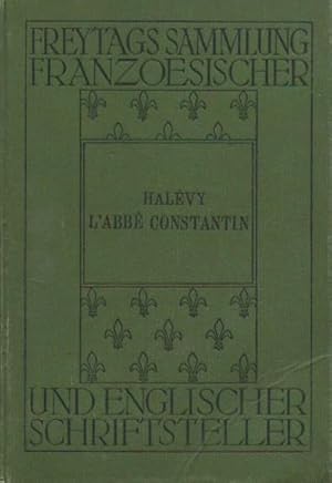 Bild des Verkufers fr L Abbe Constantin. Comedie en trois Actes adaptee et annotee a l usage des classes par Rene Plessis. (= Freytags Sammlung franzsischer und englischer Schriftsteller). zum Verkauf von Antiquariat Carl Wegner