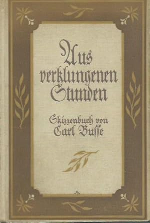 Bild des Verkufers fr Aus verklungenen Stunden. Skizzenbuch. zum Verkauf von Antiquariat Carl Wegner