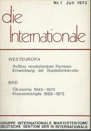 Image du vendeur pour die Internationale. Nr. 1, Juli 1973: Westeuropa: Aufbau revolutionrer Parteien - Entwicklung der europischen Sozialdemokratie. // BRD: konomie 1945 - 1970 - Klassenkmpfe 1969 - 1973. Mit Beitrgen von Anna Armand, Winfried Wolf, Werner Olle / Ulf Wolter u. a. mis en vente par Antiquariat Carl Wegner