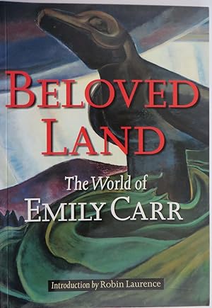 Beloved Land: The World of Emily Carr