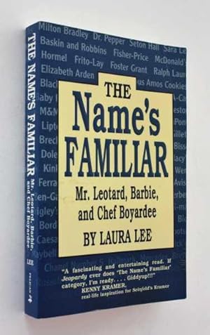 Seller image for The Name's Familiar: Mr. Leotard, Barbie, and Chef Boyardee for sale by Cover to Cover Books & More