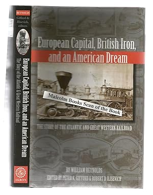 Seller image for European Capital, British Iron, and an American Dream: The Story of the Atlantic and Great Western Railroad (Series on Ohio History and Culture) for sale by Malcolm Books